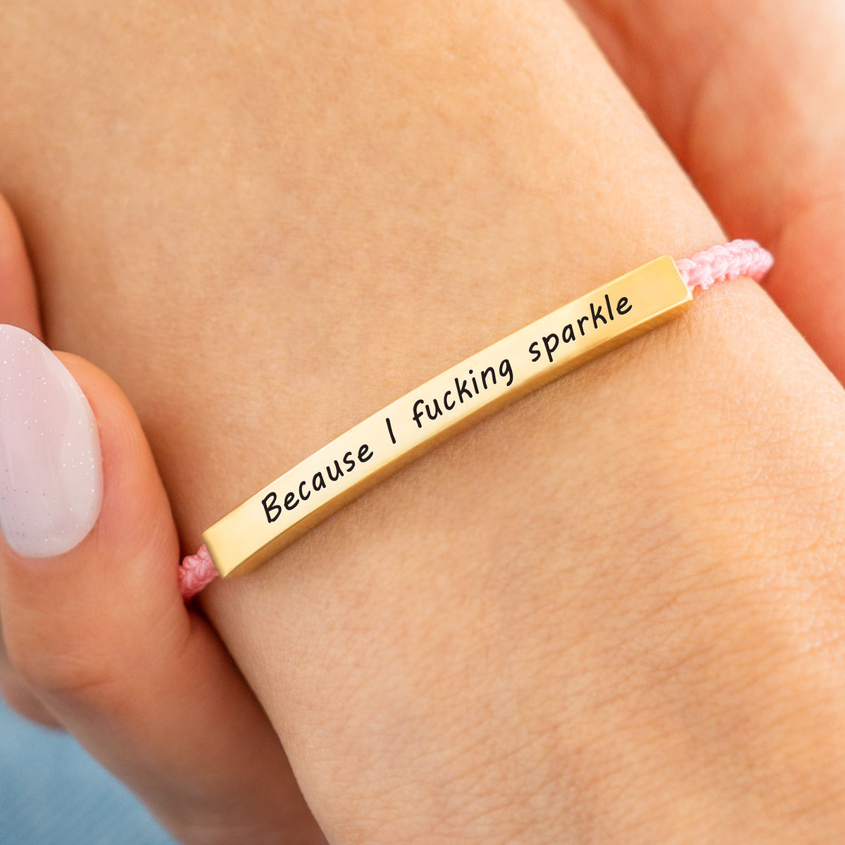 Because I F♥cking Sparkle Inspire Bracelet