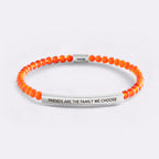Friends Are The Family We Choose Beaded Inspire Bracelet
