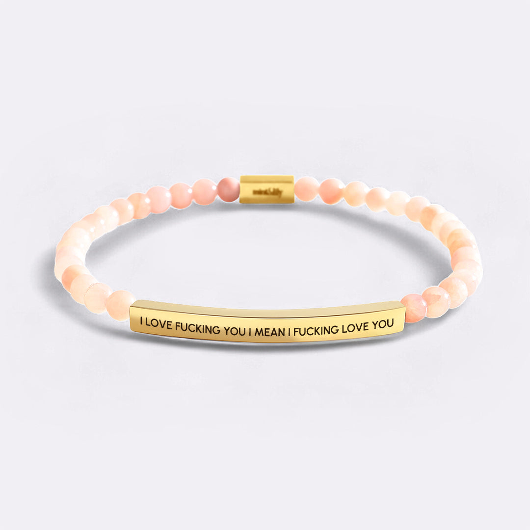I Love Fucking You I Mean I Fucking Love you Beaded Inspire Bracelet